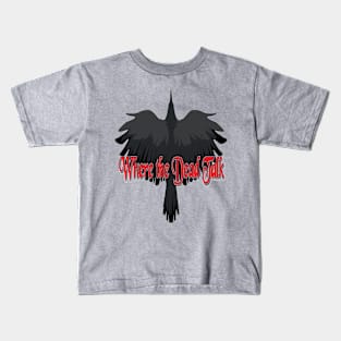 WHERE THE DEAD TALK , FLYING CROW Kids T-Shirt